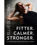 Ellie Goulding - Fitter. Calmer. Stronger..