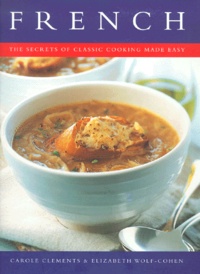 Carole Clements - French, the secrets of classic cooking made easy.