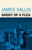 James Sallis - Ghost Of A Flea.