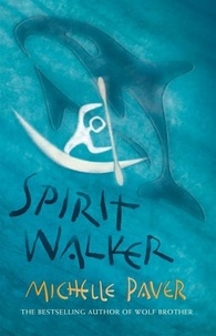 Michelle Paver - Spirit Walker.