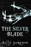 Sally Gardner - The Silver Blade.