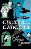 Marcus Sedgwick et Pete Williamson - Ghosts and Gadgets - Book 2.