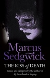 Marcus Sedgwick - The Kiss of Death.