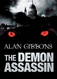 Alan Gibbons - The Demon Assassin - Book 2.