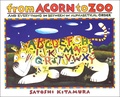 Satoshi Kitamura - From Acorn to Zoo - And Everything in Between in Alphabetical Order.