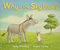 Sally Grindley et Susan Varley - Why Is The Sky Blue ?.
