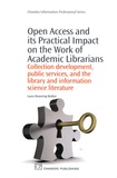 Laura Bowering Mullen - Open Access and its Practical Impact on the Work of Academic Librarians - Collection development, public services, and the library and information science literature.
