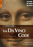 Michael Haag et Veronica Haag - The Rough Guide To The Da Vinci Code - An unthorised Guide to the Book and Movie.