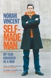 Norah Vincent - Self-Made Man - My Year Disguised as a Man.