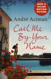 André Aciman - Call Me by Your Name.