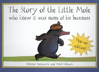 Werner Holzwarth et Wolf Erlbruch - The Story of the Little Mole - Who knew it was none of his business.
