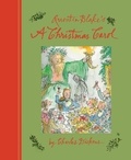 Charles Dickens - Quentin Blake's A Christmas Carol.