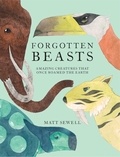 Matt Sewell - Forgotten Beasts.
