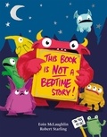Eoin McLaughlin et Rob Starling - This Book is Not a Bedtime Story.
