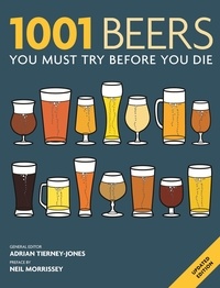 Adrian Tierney-Jones - 1001 Beers - You Must Try Before You Die.