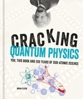 Brian Clegg - Cracking Quantum Physics.