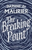 Daphné Du Maurier - The Breaking Point and other stories.