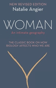 Natalie Angier - Woman - An Intimate Geography (Revised and Updated).