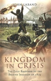 John Laband - Kingdom in Crisis - The Zulu Response to the British Invasion of 1879.