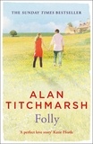 Alan Titchmarsh - Folly - The gorgeous family saga by bestselling author and national treasure Alan Titchmarsh.