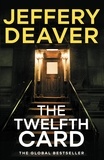 Jeffery Deaver - The Twelfth Card - Lincoln Rhyme Book 6.