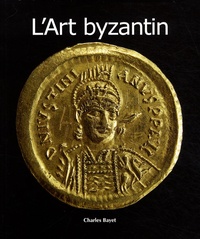 Charles Bayet - L'Art byzantin.