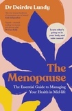 Deirdre Lundy - The Menopause - The Essential Guide to Managing Your Health in Mid-Life.