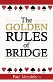 Paul Mendelson - The Golden Rules Of Bridge.