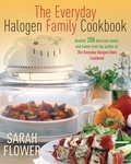 Sarah Flower - Everyday Halogen Family Cookbook.