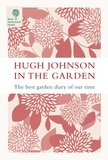 Hugh Johnson - Hugh Johnson In The Garden - The Best Garden Diary of Our Time.
