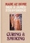 Dick Strawbridge et James Strawbridge - Made at Home: Curing &amp; Smoking - From Dry Curing to Air Curing and Hot Smoking, to Cold Smoking.