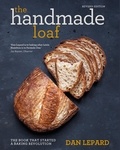 Dan Lepard - The Handmade Loaf - The book that started a baking revolution.
