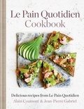 Alain Coumont et Jean-Pierre Gabriel - Le Pain Quotidien Cookbook - Delicious recipes from Le Pain Quotidien.
