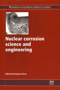 Damien Féron - Nuclear Corrosion Science and Engineering.