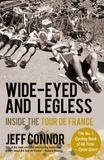 Jeff Connor - Wide-Eyed and Legless - Inside the Tour de France.