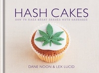Dane Noon - Hash Cakes - Space cakes, pot brownies and other tasty cannabis creations.
