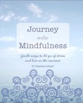 Dr Patrizia Collard - Journey into Mindfulness - Gentle ways to let go of stress and live in the moment.