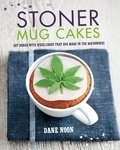 Dane Noon - Stoner Mug Cakes.