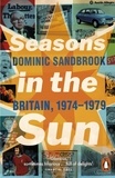 Dominic Sandbrook - Seasons in the Sun - The Battle for Britain, 1974-1979.