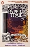 Alexander Monro - The Paper Trail - An Unexpected History of a Revolutionary Invention.