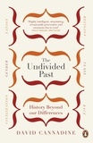 David Cannadine - The Undivided Past - History Beyond Our Differences.