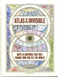 James Cheshire et Oliver Uberti - Atlas of the Invisible - Maps & Graphics That Will Change How You See the World.