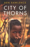 Ben Rawlence - City of Thorns - Nine Lives in the World's Largest Refugee Camp.