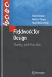 Dave Randall et Richard Harper - Fieldwork for Design - Theory and Practice.