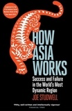 Joe Studwell - How Asia Works - Success and Failure in the World's Most Dynamic Region.