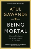 Atul Gawande - being mortal.