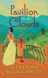 Alexander McCall Smith - The Pavilion in the Clouds - A new stand-alone novel.