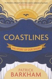 Patrick Barkham - Coastlines - The Story of Our Shore.