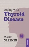 Mark Greener - Coping with Thyroid Disease.