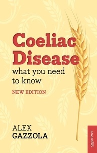 Alex Gazzola - Coeliac Disease - What You Need To Know.